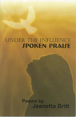 Under The Influence: Spoken Praise poetry collection cover